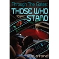 thumbnail image 1 of Through the Gates: Those Who Stand, (Paperback), 1 of 1