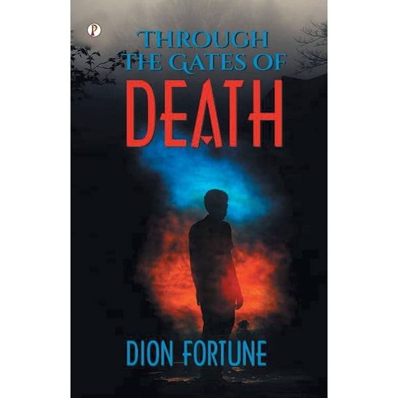 Through the Gates of Death, (Paperback)