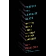 thumbnail image 1 of Pre-Owned Through the Language Glass: Why the World Looks Different in Other Languages (Hardcover) 080508195X 9780805081954, 1 of 1