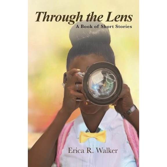 Through the Lens: A Book of Short Stories, (Paperback)