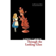 Through The Looking Glass collins Classics