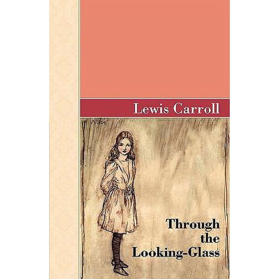 Pre-Owned Through the Looking-Glass (Hardcover) 1605123277 9781605123271