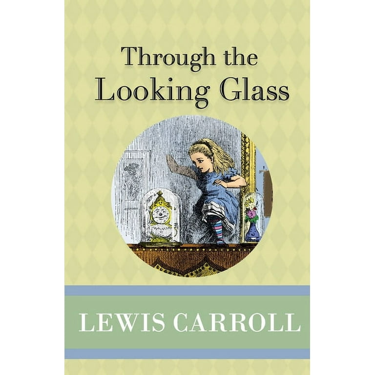 THROUGH THE LOOKING GLASS　Lewis Carroll Through the Looking Glass (Paperback) - Walmart.com