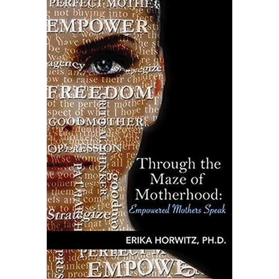 Pre-Owned Through the Maze of Motherhood, Empowered Mothers Speak (Paperback) 0986667145 9780986667145