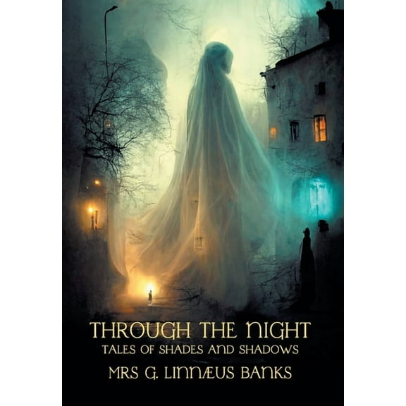 Through the Night: Tales of Shades and Shadows (Nezu Press Classics), (Hardcover)