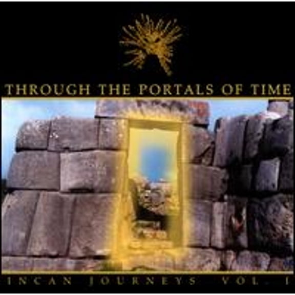 Pre-Owned Through the Portals of Time: Incan Journeys, Vol. 1 (CD 0714288007124) by Various Artists