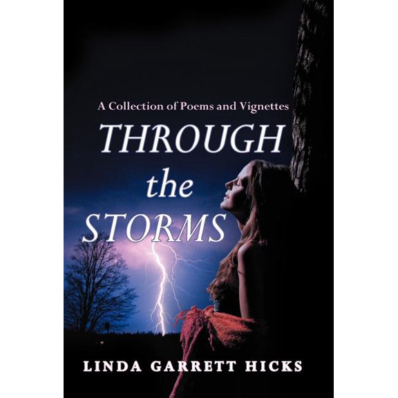 Through the Storms : A Collection of Poems and Vignettes (Hardcover)