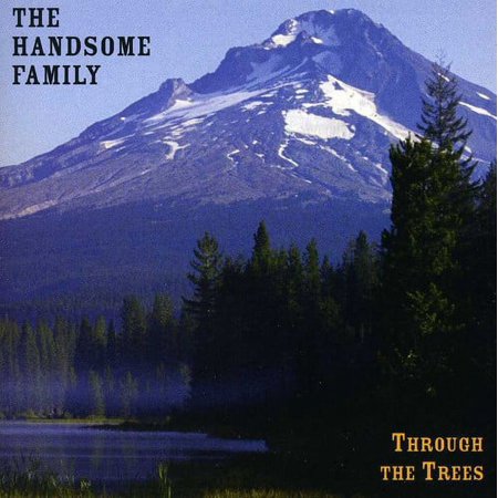 The Handsome Family - Through the Trees - Music & Performance - CD