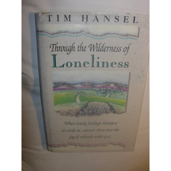 Pre-Owned Through the Wilderness of Loneliness (Paperback) 155513744X 9781555137441