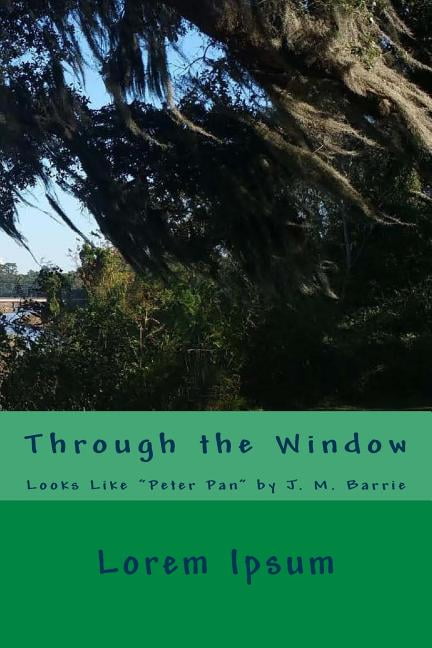Through the Window : Looks Like Peter Pan by J. M. Barrie