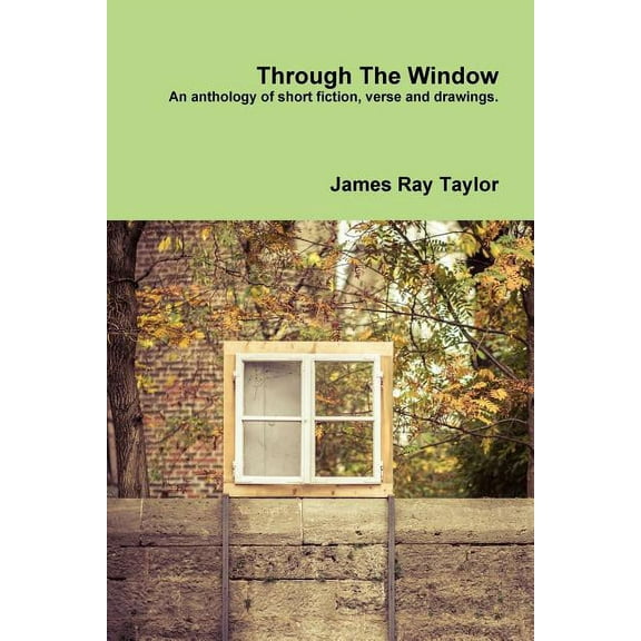 Through the Window, a Collection