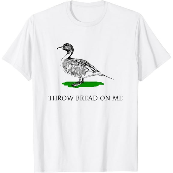 Throw Bread On Me Duck Apparel T-Shirt