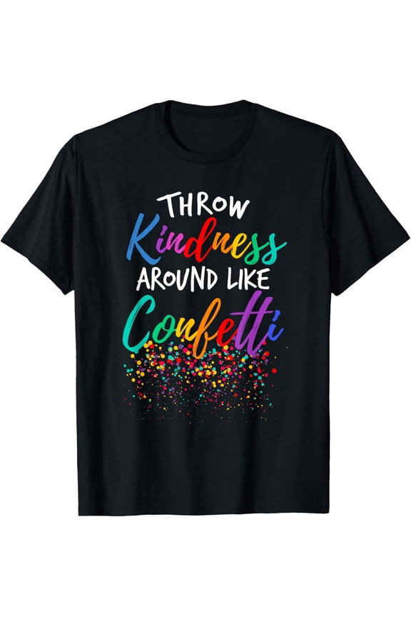 Throw Kindness Around Like Confetti Kind Teacher Kid T-Shirt