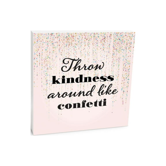 Throw Kindness Around Pink Confetti 10 x 10 Wood Tabletop Sign Plaque