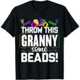 thumbnail image 1 of Throw This Granny Some Beads! Mardi Gras Party T-Shirt v2 T-Shirt tee, 1 of 4
