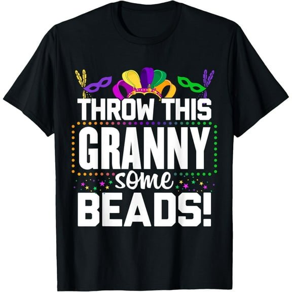 Throw This Granny Some Beads! Mardi Gras Party T-Shirt v2 T-Shirt tee