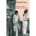 thumbnail image 1 of Throwed Away: Failures of Progress in Eastern North Carolina, (Paperback), 1 of 2