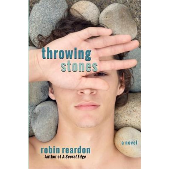 Throwing Stones (Paperback) by Robin Reardon