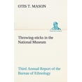 thumbnail image 1 of Throwing-sticks in the National Museum Third Annual Report of the Bureau of Ethnology to the Secretary of the Smithsonian Institution, 1883-'84, Government Printing Office, Washington, 1890, pages 279, 1 of 1