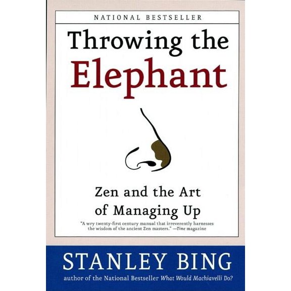 Throwing the Elephant: Zen and the Art of Managing Up, (Paperback)