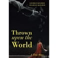 thumbnail image 1 of Pre-Owned Thrown upon the World: A True Story (Hardcover) by George Kolber, Charles Kolber, 1 of 1