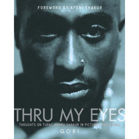 Pre-Owned Thru My Eyes: Thoughts on Tupac Amaru Shakur in Pictures and Words (Hardcover) 0743457005 9780743457002
