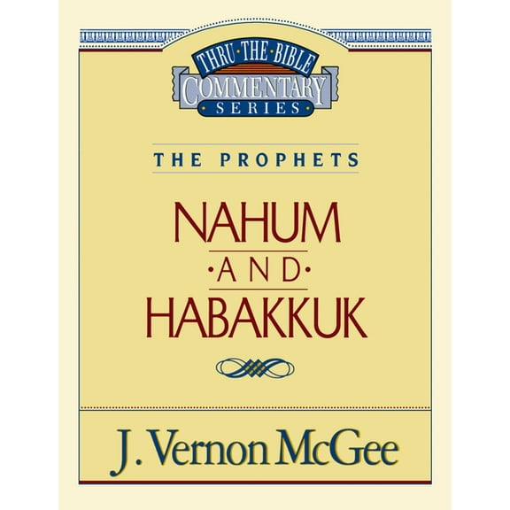 Thru the Bible Thru the Bible Vol. 30: The Prophets (Nahum/Habakkuk): 30, (Paperback)
