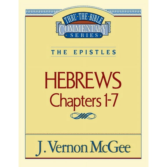 Thru the Bible Thru the Bible Vol. 51: The Epistles (Hebrews 1-7): 51, (Paperback)