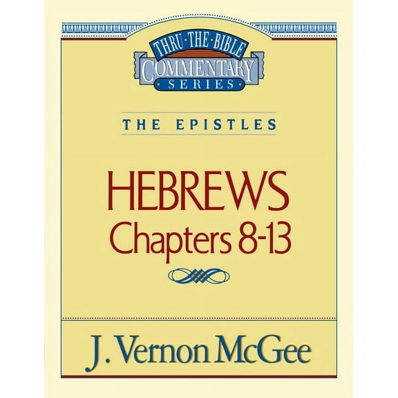 Thru the Bible Thru the Bible Vol. 52: The Epistles (Hebrews 8-13): 52, (Paperback)