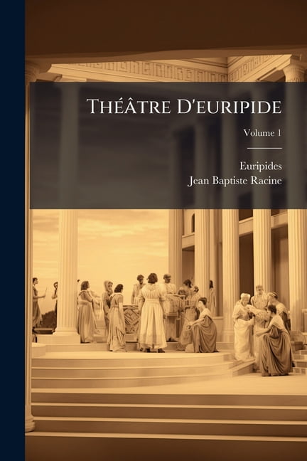 Thtre D'euripide, Volume 1 (French Edition)