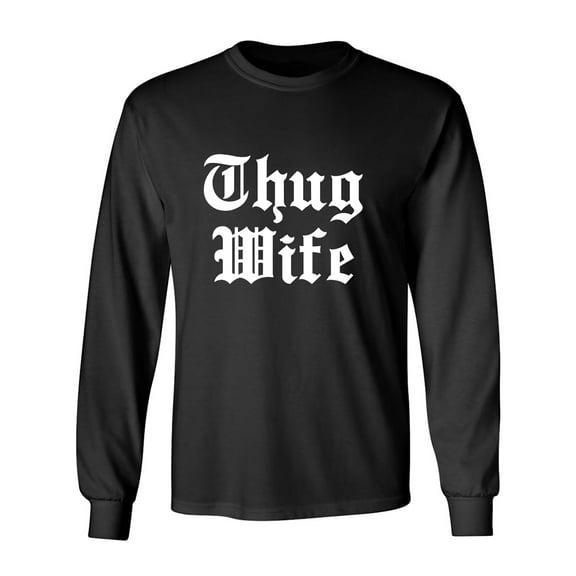 Thug Wife Adult Long Sleeve T-shirt