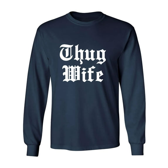 Thug Wife Adult Long Sleeve T-shirt