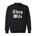 thumbnail image 1 of Thug Wife Crewneck Sweatshirt, 1 of 3