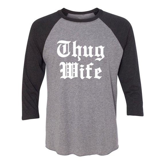 Thug Wife Unisex 3/4 Sleeve Baseball Raglan Tee