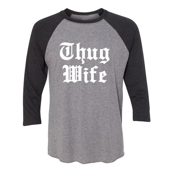 Thug Wife Unisex 3/4 Sleeve Baseball Raglan Tee