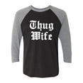 thumbnail image 1 of Thug Wife Unisex 3/4 Sleeve Baseball Raglan Tee, 1 of 3