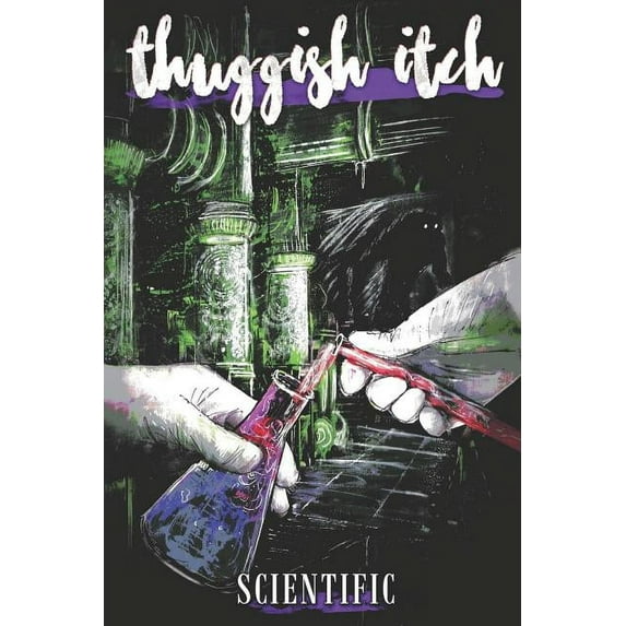 Thuggish Itch: Thuggish Itch: Scientific (Paperback)