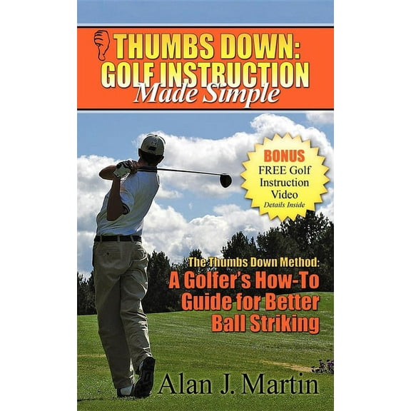 Thumbs Down: Golf Instruction Made Simple, (Paperback)