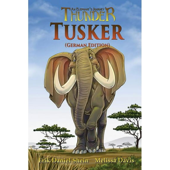 Thunder: An Elephant's Journey Tusker: German Edition, Book 4, (Paperback)
