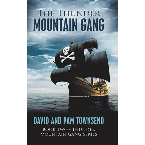 The Thunder Mountain Gang: Book Two - Thunder Mountain Gang Series