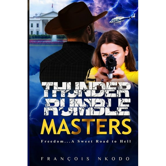 Thunder Rumble Masters: Freedom...A Sweet Road to Hell (Paperback)