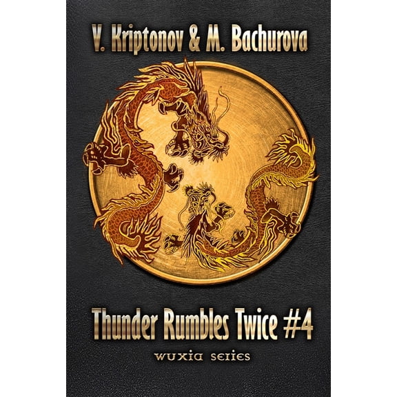 Thunder Rumbles Twice Thunder Rumbles Twice (Wuxia Series Book #4), Book 4, (Paperback)