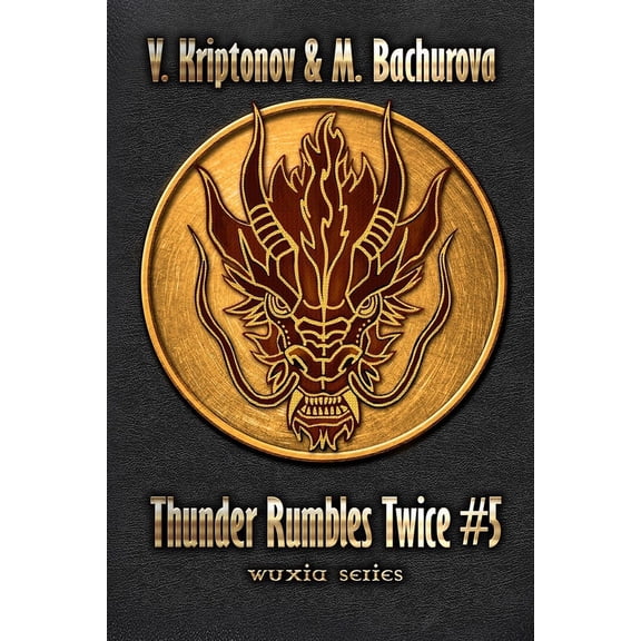 Thunder Rumbles Twice: Thunder Rumbles Twice (Wuxia Series Book #5) (Paperback)