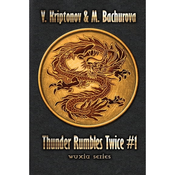Thunder Rumbles Twice Thunder Rumbles Twice (Wuxia Series Book #1), Book 1, (Paperback)