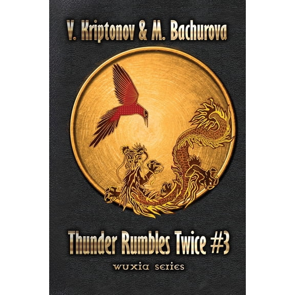Thunder Rumbles Twice Thunder Rumbles Twice (Wuxia Series Book #3), Book 3, (Paperback)