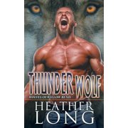 Thunder Wolf Wolves of Willow Bend Paperback 154401631X 9781544016313 Heather Long