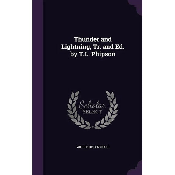 Thunder and Lightning, Tr. and Ed. by T.L. Phipson (Hardcover)