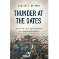 thumbnail image 1 of Pre-Owned Thunder at the Gates: The Black Civil War Regiments That Redeemed America (Hardcover) 0465096646 9780465096640, 1 of 1