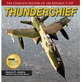 thumbnail image 1 of Pre-Owned Thunderchief: The Complete History of the Republic F-105 Hardcover, 1 of 1