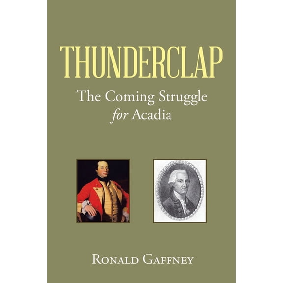 Thunderclap : The Coming Struggle for Acadia